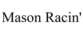 MASON RACIN'