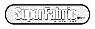 SUPERFABRIC BRAND MATERIAL