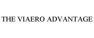 THE VIAERO ADVANTAGE