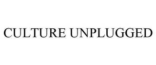 CULTURE UNPLUGGED