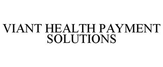 VIANT HEALTH PAYMENT SOLUTIONS