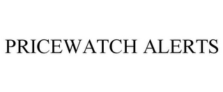 PRICEWATCH ALERTS