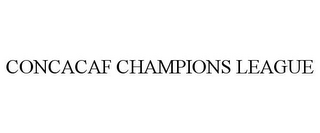 CONCACAF CHAMPIONS LEAGUE