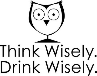 THINK WISELY. DRINK WISELY.