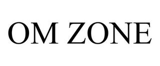OM ZONE