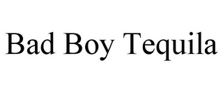 BAD BOY TEQUILA