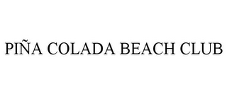 PIÑA COLADA BEACH CLUB