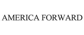 AMERICA FORWARD