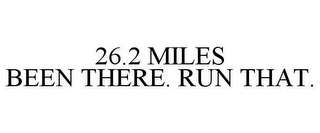 26.2 MILES BEEN THERE. RUN THAT.