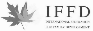 IFFD INTERNATIONAL FEDERATION FOR FAMILY DEVELOPMENT