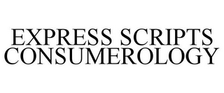 EXPRESS SCRIPTS CONSUMEROLOGY