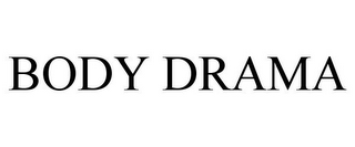 BODY DRAMA