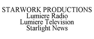 STARWORK PRODUCTIONS LUMIERE RADIO LUMIERE TELEVISION STARLIGHT NEWS