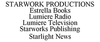 STARWORK PRODUCTIONS ESTRELLA BOOKS LUMIERE RADIO LUMIERE TELEVISION STARWORKS PUBLISHING STARLIGHT NEWS