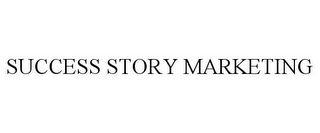 SUCCESS STORY MARKETING