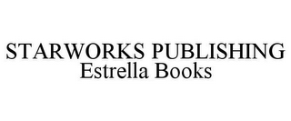 STARWORKS PUBLISHING ESTRELLA BOOKS