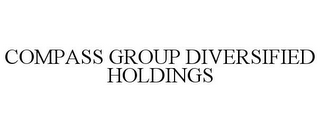 COMPASS GROUP DIVERSIFIED HOLDINGS