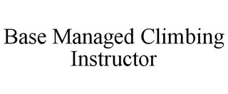 BASE MANAGED CLIMBING INSTRUCTOR