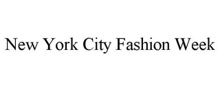 NEW YORK CITY FASHION WEEK