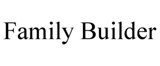 FAMILY BUILDER