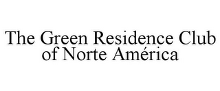 THE GREEN RESIDENCE CLUB OF NORTE AMÉRICA