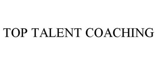 TOP TALENT COACHING