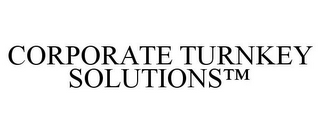 CORPORATE TURNKEY SOLUTIONS