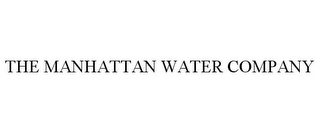 THE MANHATTAN WATER COMPANY