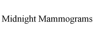 MIDNIGHT MAMMOGRAMS