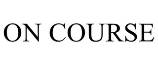 ON COURSE