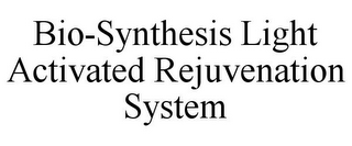 BIO-SYNTHESIS LIGHT ACTIVATED REJUVENATION SYSTEM