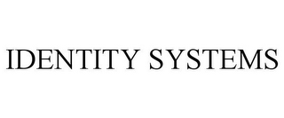 IDENTITY SYSTEMS