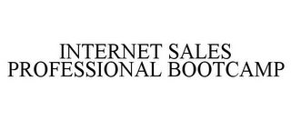 INTERNET SALES PROFESSIONAL BOOTCAMP