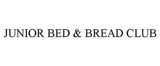 JUNIOR BED & BREAD CLUB