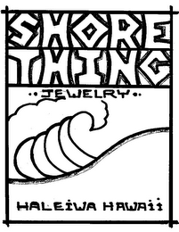 SHORE THING .. JEWELRY.. HALEIWA HAWAII