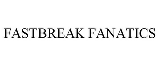 FASTBREAK FANATICS