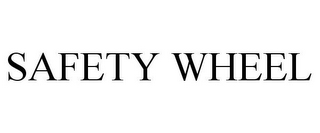 SAFETY WHEEL