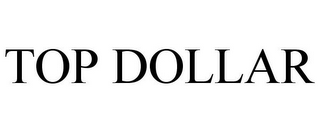 TOP DOLLAR