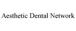 AESTHETIC DENTAL NETWORK