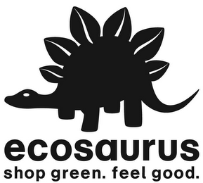 ECOSAURUS SHOP GREEN.  FEEL GOOD.