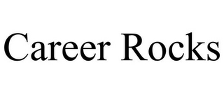 CAREER ROCKS