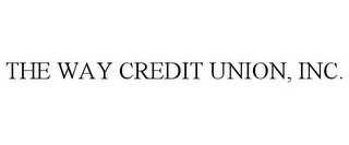 THE WAY CREDIT UNION, INC.