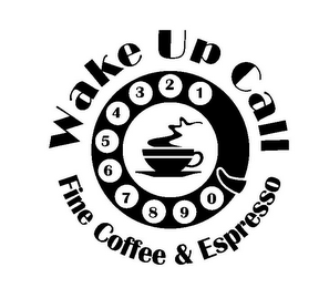 WAKE UP CALL FINE COFFEE & EXPRESSO 1 2 3 4 5 6 7 8 9 0