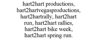 HART2HART PRODUCTIONS, HART2HARTVEGASPRODUCTIONS, HART2HARTRALLY, HART2HART RUN, HART2HART RALLIES, HART2HART BIKE WEEK, HART2HART SPRING RUN.