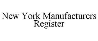 NEW YORK MANUFACTURERS REGISTER