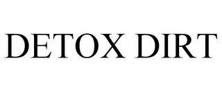 DETOX DIRT