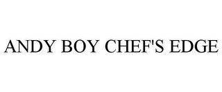 ANDY BOY CHEF'S EDGE