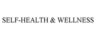 SELF-HEALTH & WELLNESS