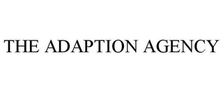 THE ADAPTION AGENCY