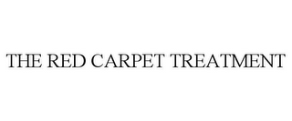 THE RED CARPET TREATMENT